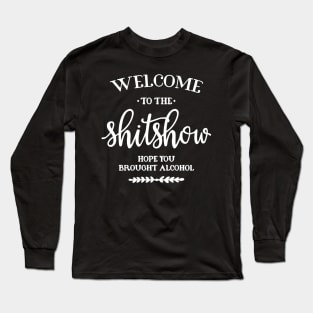 Welcome to the Shitshow 2 Long Sleeve T-Shirt